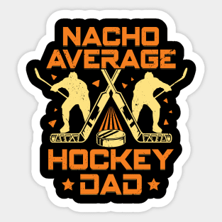 Nacho Average Hockey Dad Sticker